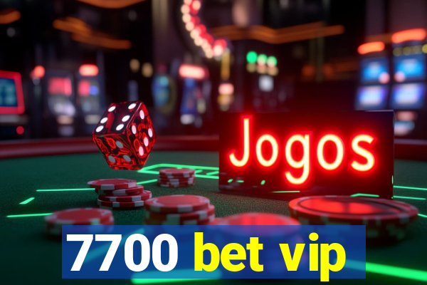 7700 bet vip